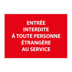 Panneau Entrée interdite à toute personne étrangère au service