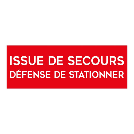 Panneau évacuation - Issue de secours, défense de stationner