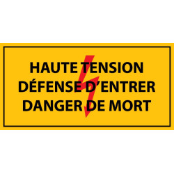 Panneau rectangulaire "Haute tension , défense d'entrer danger de mort " PVC