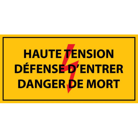 Panneau rectangulaire "Haute tension , défense d'entrer danger de mort " PVC