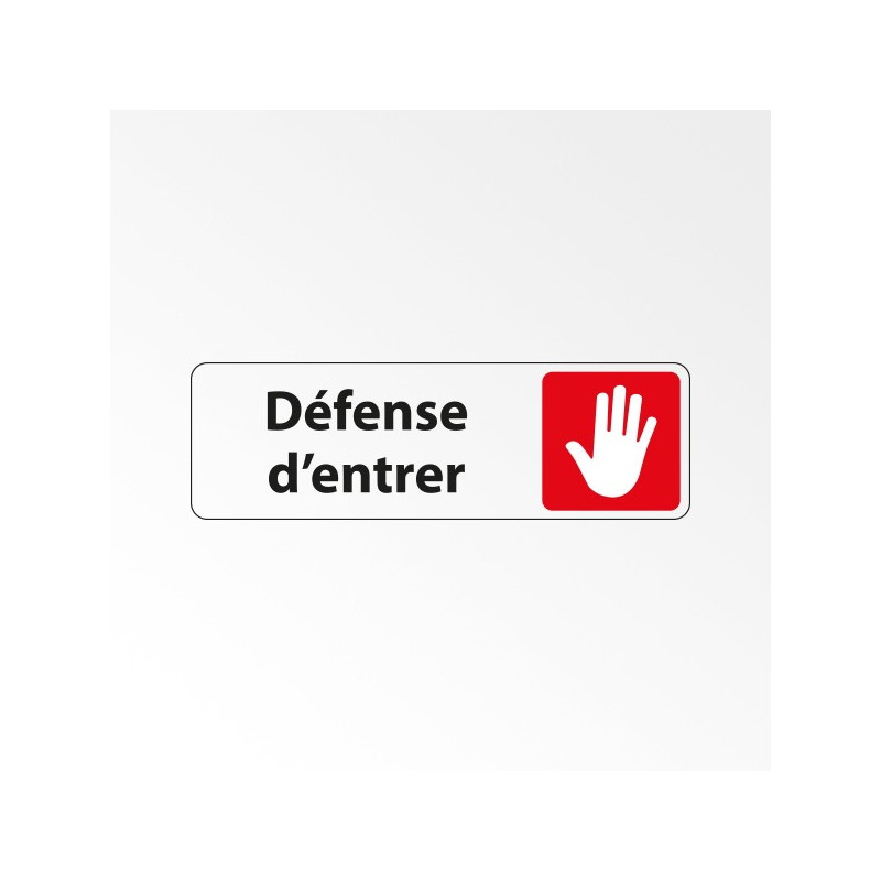 Panneau Interdiction - Défense d'entrer avec pictogramme main levée - Adhésif permanent - ISO 7010