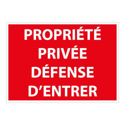 Panneau Interdiction - Propriété privée défense d'entrer