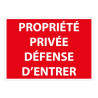 Panneau Interdiction - Propriété privée défense d'entrer