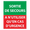 Panneau - Sortie de Secours, à n'utiliser qu'en cas d'urgence