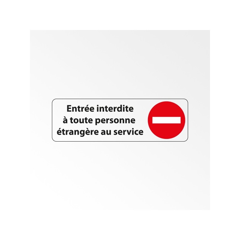 Panneau Adhésif - Entrée interdite à toute personne étrangère au service