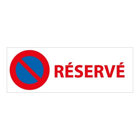 Signalisation interdiction de stationner - Stationnement Réservé