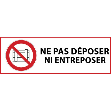 Panneau d'Interdiction "Ne pas déposer ni entreposer" Vinyle souple 297x105mm