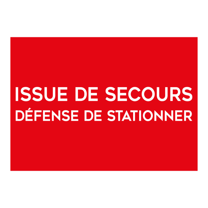 Panneau évacuation - Issue de secours, défense de stationner