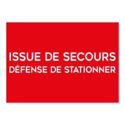 Panneau évacuation - Issue de secours, défense de stationner